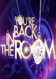 You're Back In The Room