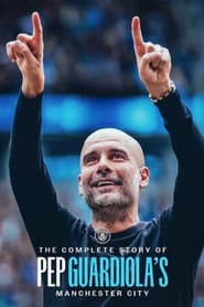 The Complete Story of Pep Guardiola's Manchester City