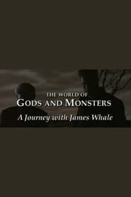 The World of Gods and Monsters: A Journey with James Whale