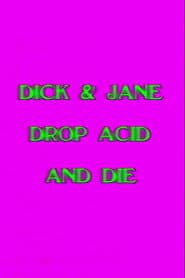 Dick and Jane Drop Acid and Die