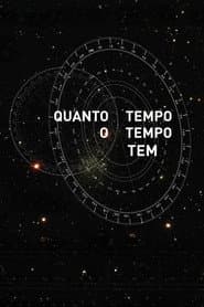 Quanto Tempo o Tempo Tem