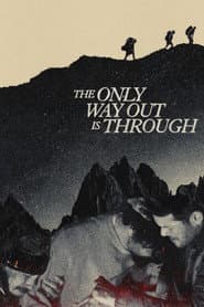 The Only Way Out Is Through
