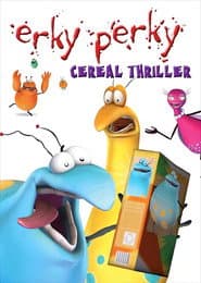 Erky Perky: Cereal Thriller