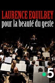 Laurence Equilbey, pour la beauté du geste