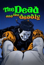 The Dead and the Deadly