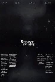 Remember Me Here