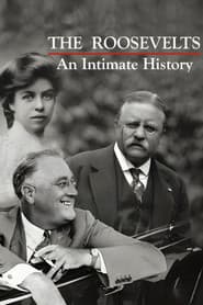The Roosevelts: An Intimate History