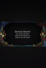 Beyond Beauty: The Untold Stories Behind the Making of Beauty and the Beast