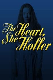 The Heart, She Holler