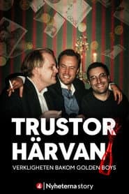 Trustorhärvan – verkligheten bakom Golden Boys
