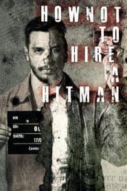 How NOT to Hire a Hitman