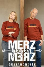 Merz gegen Merz - Geständnisse