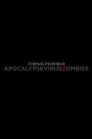 Cinémas d'Horreur - Apocalypse, Virus, Zombies