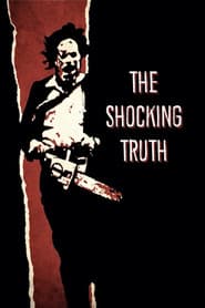 Texas Chain Saw Massacre: The Shocking Truth