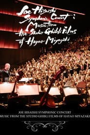 Joe Hisaishi Symphonic Concert: Music from the Studio Ghibli Films of Hayao Miyazaki