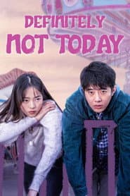 Definitely Not Today