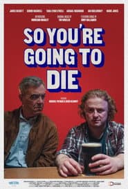 So You're Going to Die