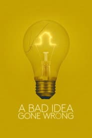 A Bad Idea Gone Wrong