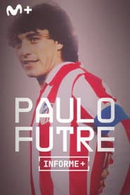 Informe Plus+. Paulo Futre, El Portugués