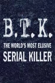 B.T.K. The Worlds Most Elusive Serial Killer