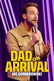 Joe Dombrowski: Dad on Arrival