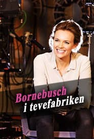 Bornebusch i tevefabriken