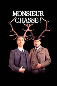 Monsieur chasse !