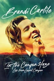 Brandi Carlile: In the Canyon Haze โ Live from Laurel Canyon