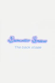 Summer Snow The back stage