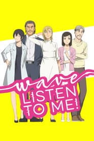 Wave, Listen to Me!