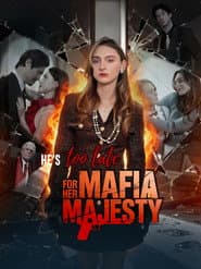 He's Too Late for Her Mafia Majesty