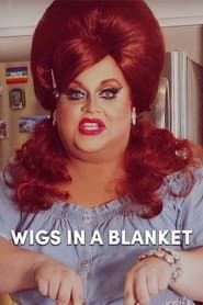 Wigs in a Blanket