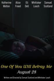 One Of You Will Betray Me
