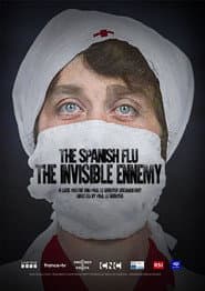 The Spanish Flu: The Invisible Enemy