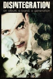 Disintegration: An Album, a Band, a Generation