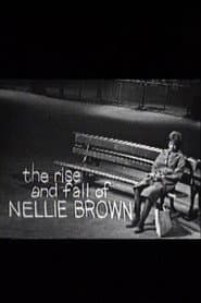The Rise and Fall of Nellie Brown