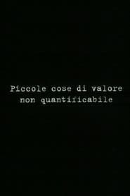 Small things of unquantifiable value