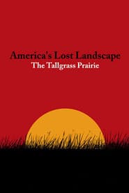 America's Lost Landscape: The Tallgrass Prairie