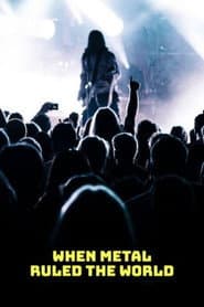When Metal Ruled The World
